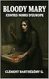  Bloody Mary: Contes Noirs d\'Europe (French Edition)
