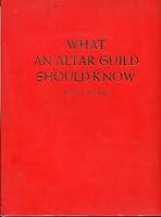 What an Altar Guild Should Know 0570035015 Book Cover