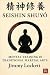 SEISHIN SHUYO: Mental Training in Traditional Martial Arts