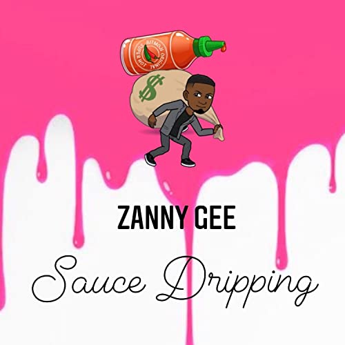 Sauce Dripping von zanny gee bei Amazon Music Unlimited