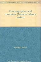 Choreographer and Composer (Twayne's Music Series) 0805796002 Book Cover
