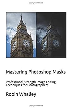 Paperback Mastering Photoshop Masks: Professional Strength Image Editing Techniques for Photographers Book