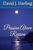 Passion Above Reason B0F5T5D73D Book Cover