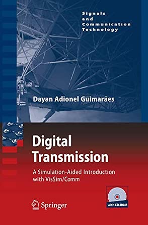 Digital Transmission: A Simulation-Aided Introduction with VisSim/Comm 2009th Edition-Wow! eBook