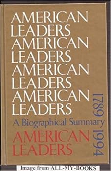 Hardcover American Leaders 1789-1994: A Biographical Summary Book
