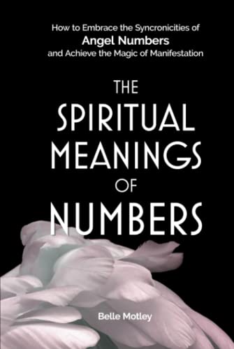 The Spiritual Meanings of Numbers: How to Embra... B09KN7XTS9 Book Cover