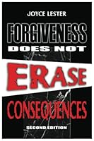 Forgiveness Does Not Erase Consequences 195525804X Book Cover