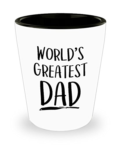World’s Greatest Dad - Perfect Shot Glass For Father’s Day