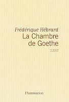 La Chambre de Goethe (Vieux Fonds) 2080643770 Book Cover