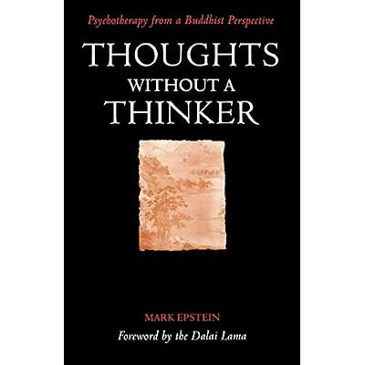 Thoughts without a Thinker: Psychotherapy from a Buddhist Perspective