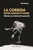  La corrida, entre amour et haine: Réflexions sur le destin de la tauromachie