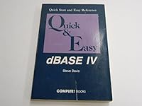 Compute!'s Quick and Easy Guide to dBASE IV (Compute!'s Quick and Easy Guide) 0874552060 Book Cover
