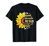 Sunflower I'm Blunt Because God Rolled Me That Way T-Shirt