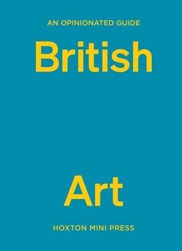 Opinionated Guide to British Art, An