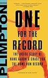 One for the Record: The Inside Story of Hank Aaron's Chase for the Home Run Record