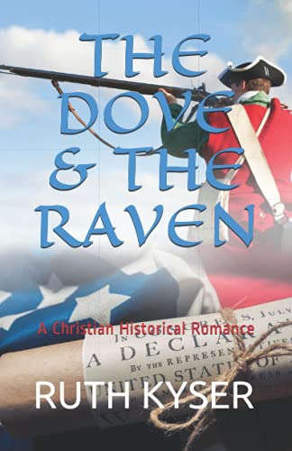 The Dove and The Raven: The Dove and The Raven - A Christian Historial Romance