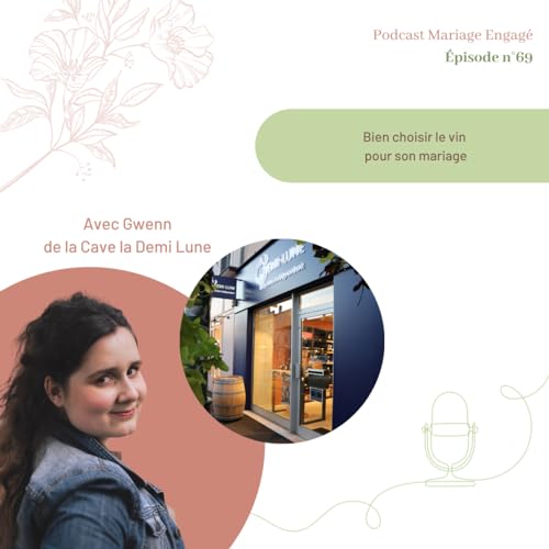 Page de couverture de #69 - Bien choisir le vin pour son mariage avec Gwenn de la Cave la Demi Lune