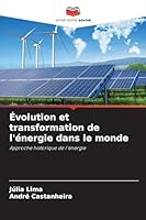 Évolution et transformation de l'énergie dans le monde: Approche historique de l'énergie (French Edition) 6207835441 Book Cover