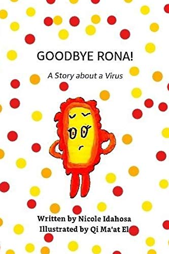 Goodbye Rona!: A Story About A Virus.