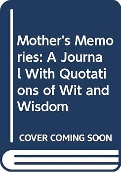 Paperback Mother's Memories: A Journal With Quotations of Wit and Wisdom Book