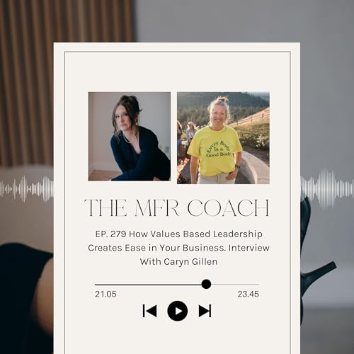 EP. 279 How Values Based Leadership Creates Ease in Your Business. Interview With Caryn Gillen Podcast Por  arte de portada