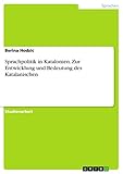 Sprachpolitik in Katalonien. Zur Entwicklung und Bedeutung des Katalanischen