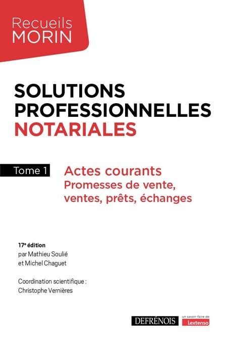 Solutions professionnelles notariales: Tome 1, Actes courants : Promesses de vente, ventes, prêts, échanges
