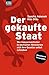 Produktbild Der gekaufte Staat: Wie Konzernvertreter in deutschen Ministerien sich ihre Gesetze selbst schreiben - Aktualisierte Neuausgabe