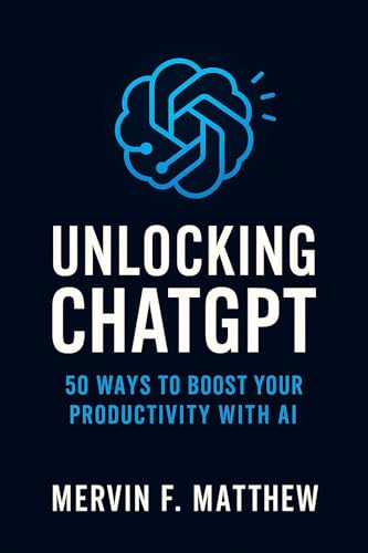 Unlocking ChatGPT: 50 Ways To Boost Your Productivity With AI