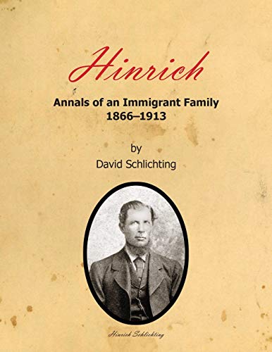 Hinrich: Annals of an Immigrant Family, 1866-1913