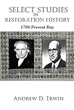Select Studies in Restoration History: 1700  Present Day