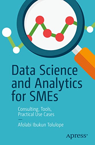 Data Science and Analytics for SMEs: Consulting, Tools, Practical Use Cases view 2