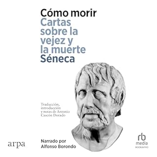 Cómo Morir. Cartas sobre la vejez y la muerte [On Old Age and Death] Audiolibro Por Seneca arte de portada