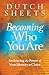 Becoming Who You Are: Embracing the Power of Your Identity in Christ