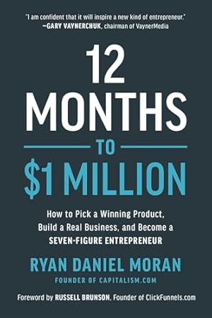 Book cover 12 Months to $1 Million: How to Pick a Winning Product, Build a Real Business, and Become a Seven-Figure Entrepreneur