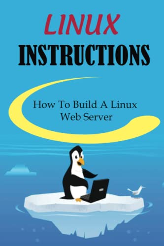 Linux Instructions: How To Build A Linux Web Server