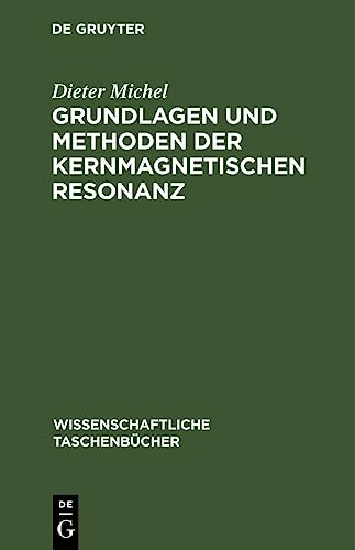 Grundlagen und Methoden der kernmagnetischen Resonanz (Wissenschaftliche Taschenbücher, 266, Band 266)