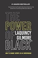 The Power of Black : Volume 1: How to Change History as an Entrepreneur 1982928158 Book Cover