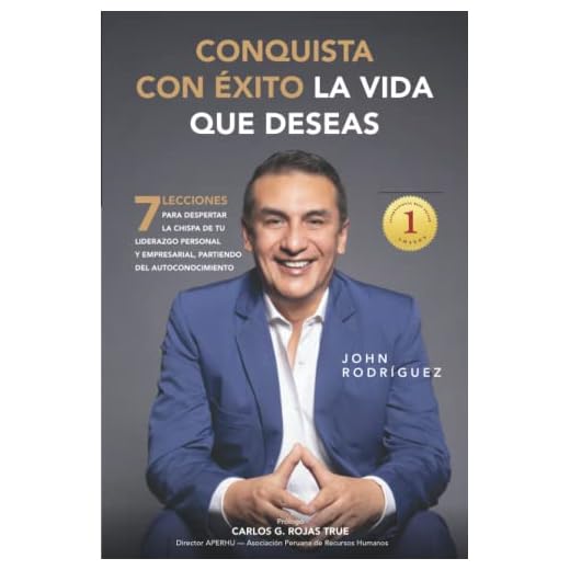 CONQUISTA CON ÉXITO LA VIDA QUE DESEAS: 7 Lecciones para despertar la chispa de tu liderazgo personal y empresarial, partiendo del autoconocimiento