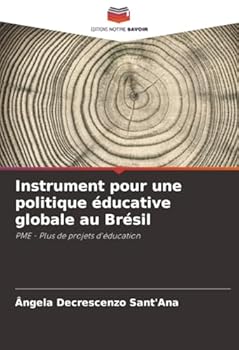 Instrument pour une politique éducative globale au Brésil: PME - Plus de projets d'éducation (French Edition)