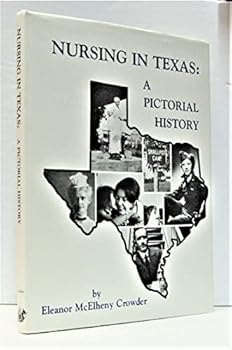 Nursing in Texas: A pictorial history