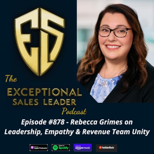 Rebecca Grimes on Leadership, Empathy & Revenue Team Unity