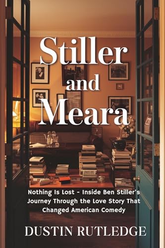 Stiller and Meara: Nothing Is Lost - Inside Ben Stiller's Journey Through the Love Story That Changed American Comedy