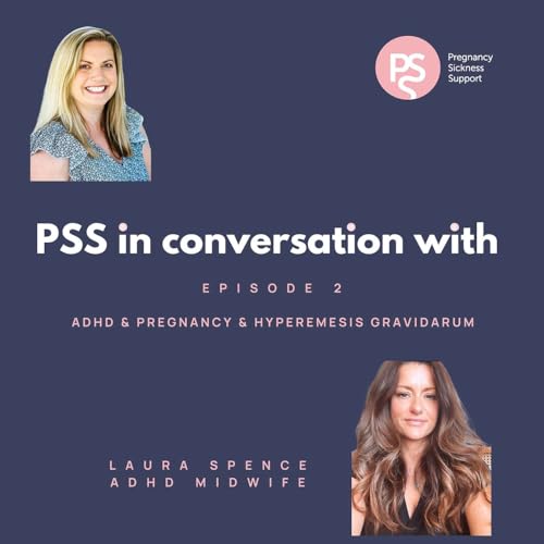 ADHD, Pregnancy & Hyperemesis Gravidarum (HG)