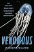 Venomous: How Earth's Deadliest Creatures Mastered Biochemistry