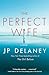 The Perfect Wife: A Novel