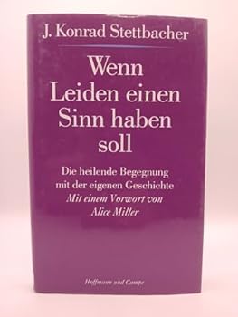 Hardcover Wenn Leiden einen Sinn haben soll: Die heilende Begegnung mit der eigenen Geschichte [German] Book