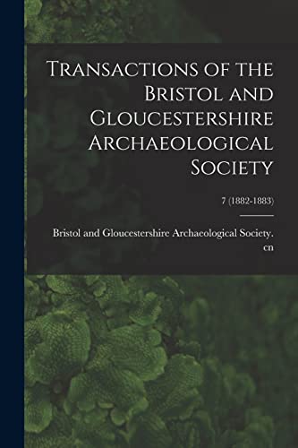 Transactions of the Bristol and Gloucestershire Archaeological Society; 7 (1882-1883)