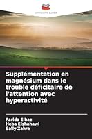 Supplémentation en magnésium dans le trouble déficitaire de l'attention avec hyperactivité (French Edition) 6203895504 Book Cover