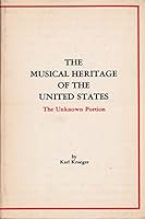 The Musical Heritage of the United States: The Unknown Portion B0000CPMFV Book Cover